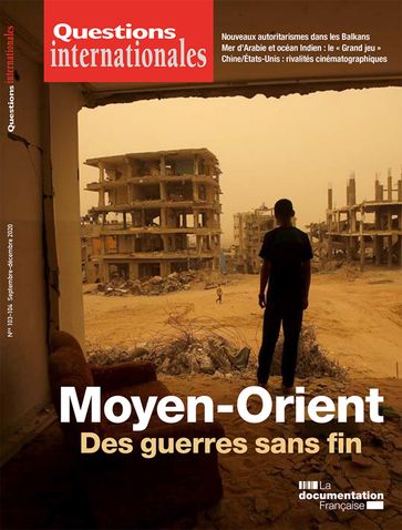 Questions Internationales : Moyen-Orient : des guerres sans fin - n°103/104 - Jean-Paul Chagnollaud - La Documentation Française - Sur - Alain Serge Dieckhoff