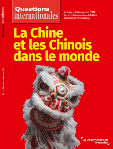 Questions Internationales : La Chine et les Chinois dans le monde - n°116 - Ralph Weber - Serge Sur - Carine Pina - Tristan Dufes