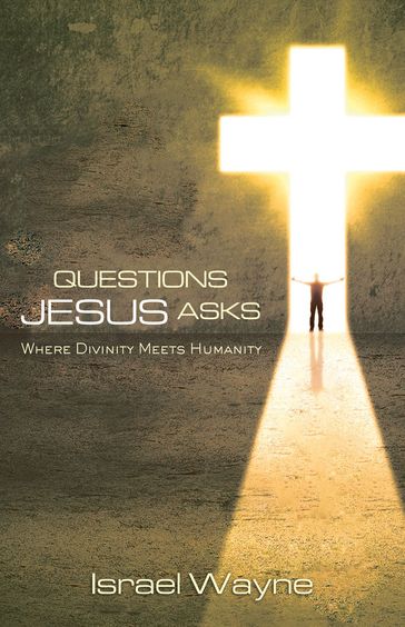 Questions Jesus Asks - Israel Wayne
