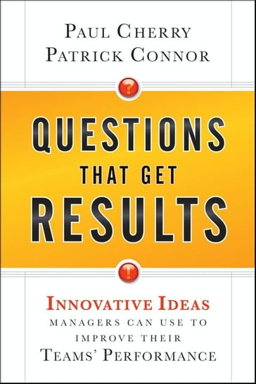 Questions That Get Results - Paul Cherry - Patrick Connor