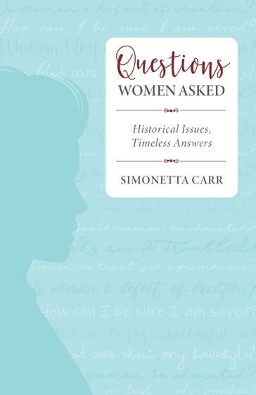 Questions Women Asked - Simonetta Carr