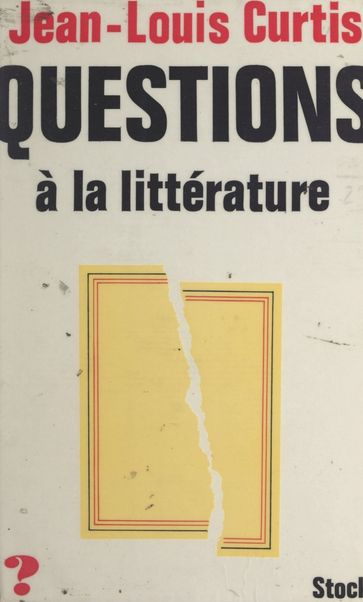 Questions à la littérature - Jean-Claude Barreau - Jean-Louis Curtis