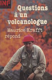 Questions à un volcanologue : Maurice Krafft répond