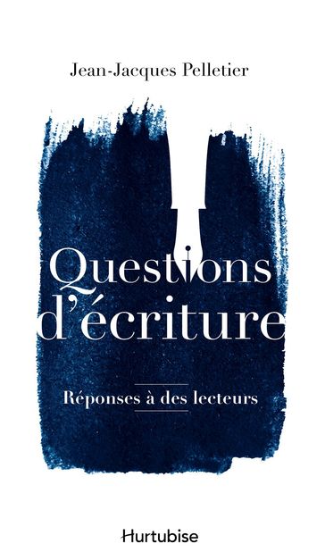Questions d'écriture - Jean-Jacques Pelletier