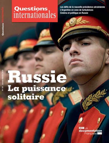 Questions internationales : Russie : la puissance solitaire - n°101 - La Documentation Française