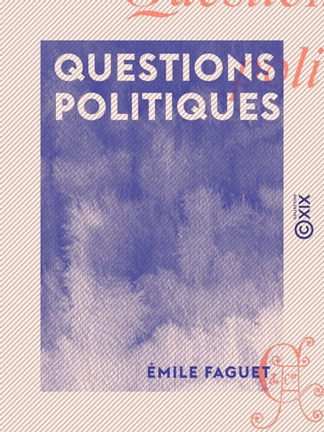 Questions politiques - Emile Faguet
