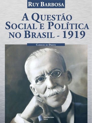 A Questão Social e Política no Brasil - 1919 - Ruy Barbosa