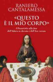 «Questo è il mio corpo». L eucaristia alla luce dell «Adoro te devote» e dell «Ave verum»