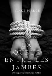 La Queue Entre les Jambes (Une Enquête de Riley Paige  Tome 3)