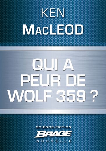 Qui a peur de Wolf 359 ? - Ken MacLeod