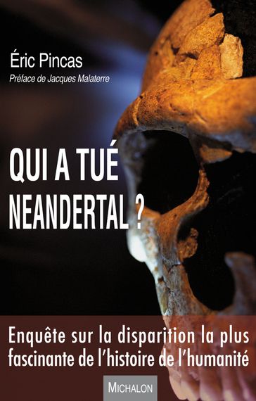 Qui a tué Neandertal ? - Éric Pincas