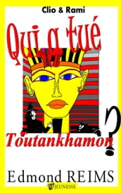 Qui a tué Toutankhamon ?