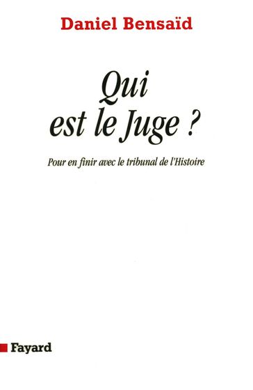 Qui est le Juge - Daniel Bensaid