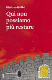 Qui non possiamo più restare