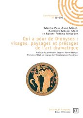 Qui a peur de Dionysos : visages, paysages et présages de l art dramatique