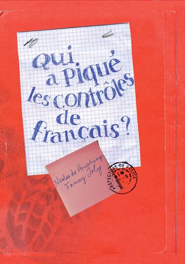 Qui a piqué les contrôles de français ? - Fanny Joly - Nicolas De Hirsching