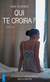 Qui te croira?