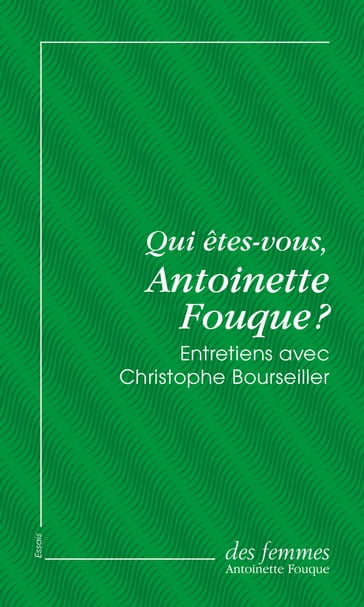 Qui êtes-vous, Antoinette Fouque ? (éd. poche) - Antoinette Fouque - Christophe Bourseiller