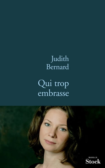 Qui trop embrasse - Judith Bernard