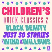 Quick Classics Collection: Children s 2: Black Beauty, Just So Stories, The Wind in the Willows (Argo Classics)