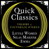 Quick Classics Collection: Victorian Women: Little Women, Silas Marner, Emma (Argo Classics)