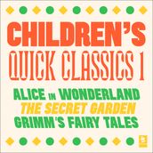 Quick Classics Collection: Children s 1: Alice in Wonderland, The Secret Garden, Grimm s Fairy Tales (Argo Classics)