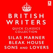 Quick Classics Collection: British Writers: Silas Marner, Sons and Lovers, Bleak House (Argo Classics)