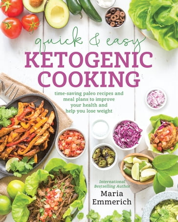 Quick & Easy Ketogenic Cooking - Maria Emmerich