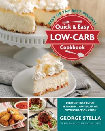 Quick & Easy Low-Carb Cookbook - George Stella