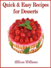 Quick & Easy Recipes for Desserts