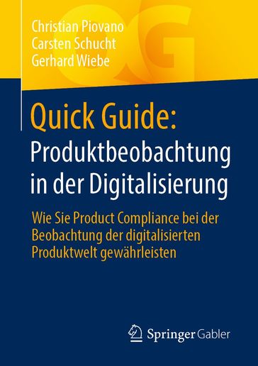 Quick Guide: Produktbeobachtung in der Digitalisierung - Christian Piovano - Carsten Schucht - Gerhard Wiebe
