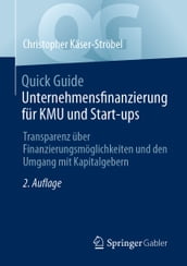 Quick Guide Unternehmensfinanzierung für KMU und Start-ups