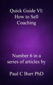 Quick Guide VI: How to Sell Coaching