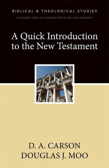 A Quick Introduction to the New Testament - D. A. Carson - Douglas J. Moo