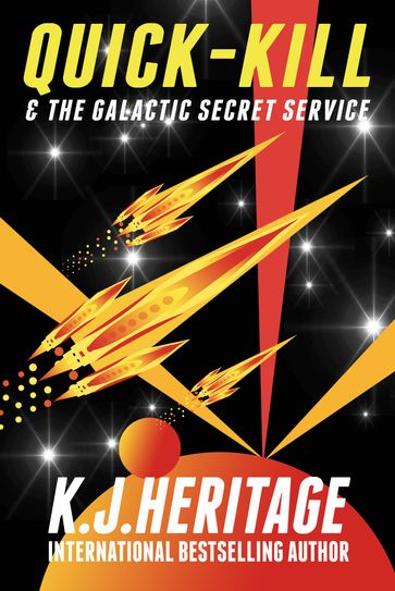 Quick-Kill & the Galactic Secret Service - K.J. Heritage