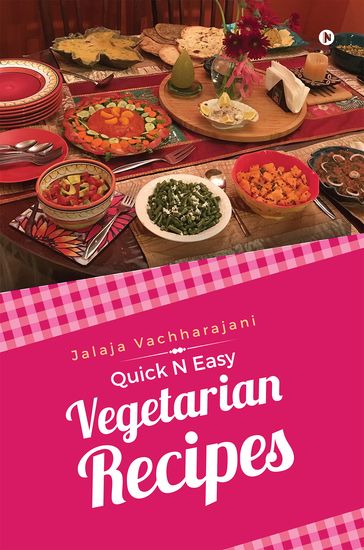 Quick N Easy Vegetarian Recipes - Jalaja Vachharajani