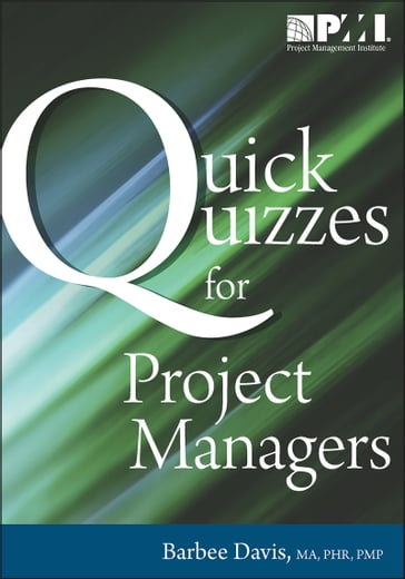 Quick Quizzes for Project Managers - PhD Barbee Davis