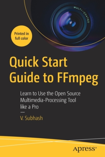 Quick Start Guide to FFmpeg - V. Subhash