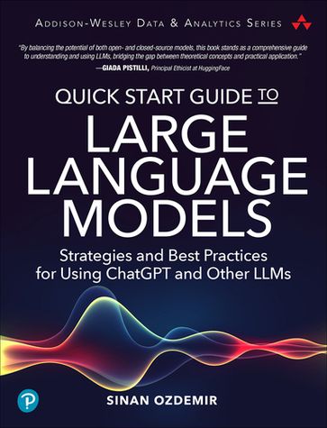 Quick Start Guide to Large Language Models - Sinan Ozdemir