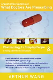 A Quick Understanding on What Doctors Are Prescribing: Pharmacology for Everyday People & Finding Alternative Medications