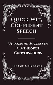 Quick Wit, Confident Speech