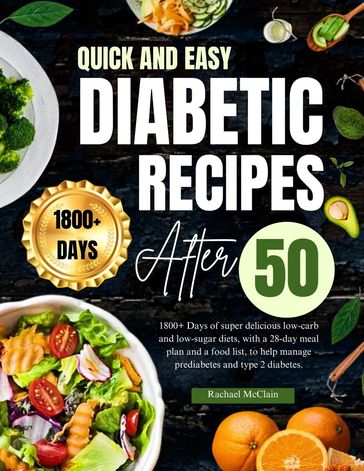 Quick and Easy Diabetic Recipes After 50 - Rachael McClain