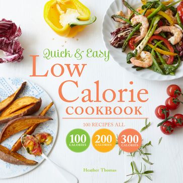 Quick and Easy Low Calorie Cookbook - Heather Thomas