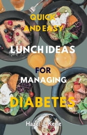 Quick and Easy Lunch Ideas for Managing Diabetes