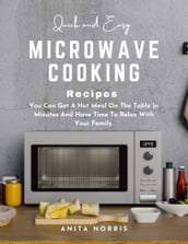 Quick and Easy Microwave Cooking Recipes