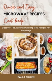 Quick and Easy Microwave Recipes Cookbook