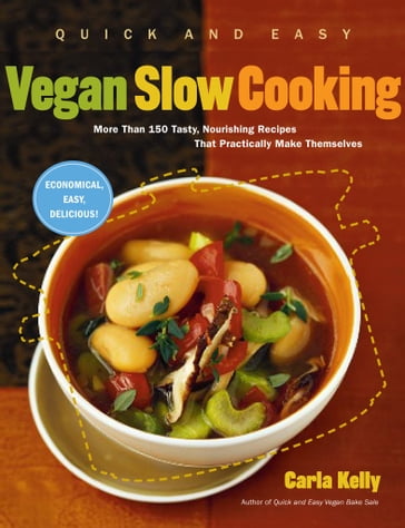 Quick and Easy Vegan Slow Cooking - Carla Kelly