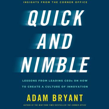 Quick and Nimble - Adam Bryant