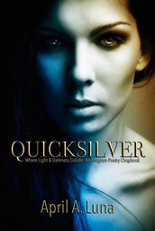 QuickSilver: Where Light & Darkness Collide
