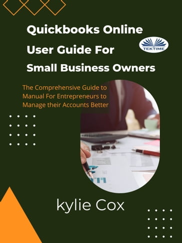 Quickbooks Online User Guide For Small Business Owners - kylie Cox